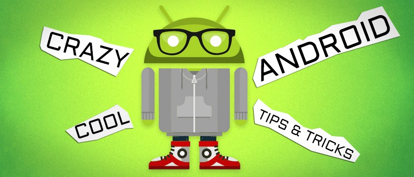 Android Tips and Tricks for Smartphone - Ganvwale